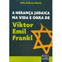 A Herança Judaica na vida e obra de Viktor Emil Frankl
