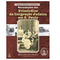 Recordações dos Primórdios da Imigração Judaica em São Paulo