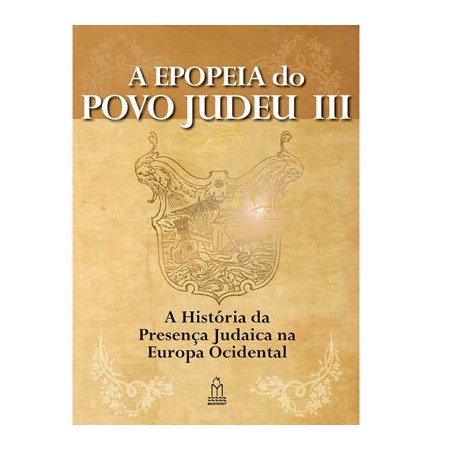 A Epopeia do Povo Judeu (vol. III)